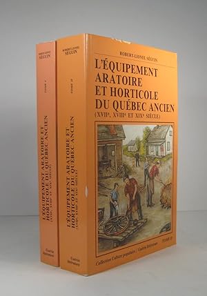 L'Équipement aratoire et horticole du Québec ancien XVIIe (17e), XVIIIe (18e) et XIXe (19e) siècl...