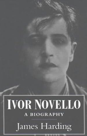 Seller image for Ivor Novello: A Biography for sale by WeBuyBooks
