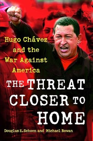 Immagine del venditore per Threat Closer to Home : Hugo Chavez and the War Against America venduto da GreatBookPrices