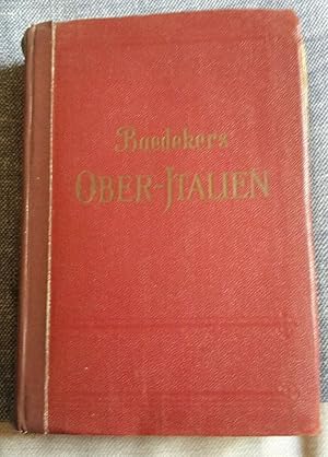 Seller image for Baedecker's Ober-Italien mit Ravenna, Florenz und Pisa, Handbuch fur Reisende von Karl Baedeker (Upper Italy with Ravenna, Florence and Pisa, guide for travellers from Karl Baedeker) for sale by GN Books and Prints