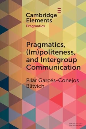 Imagen del vendedor de Pragmatics, (im)politeness, And Intergroup Communication a la venta por GreatBookPrices