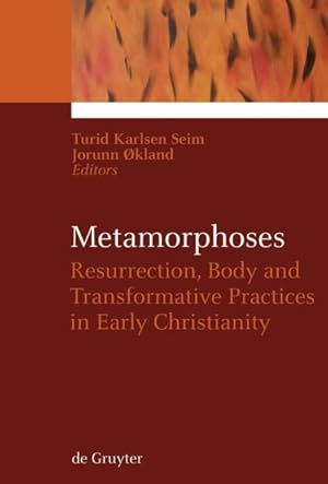 Imagen del vendedor de Metamorphoses : Resurrection, Body and Transformative Practices In Early Christianity a la venta por GreatBookPrices