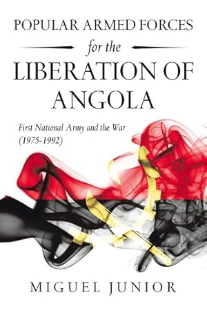 Immagine del venditore per Popular Armed Forces for the Liberation of Angola : First National Army and the War 1975-1992 venduto da GreatBookPrices