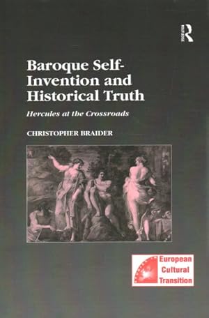 Seller image for Baroque Self-invention and Historical Truth : Hercules at the Crossroads for sale by GreatBookPrices