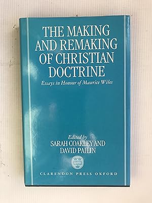 Bild des Verkufers fr The Making and Remaking of Christian Doctrine: Essays in Honour of Maurice Wiles zum Verkauf von Beach Hut Books
