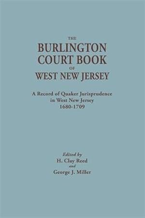 Immagine del venditore per Burlington Court Book : A Record of Quaker Jurisprudence in West New Jersey, 1680-1709 venduto da GreatBookPrices