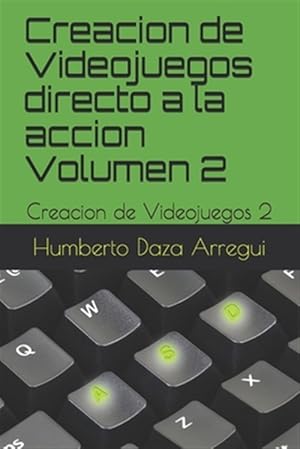 Imagen del vendedor de Creacion de Videojuegos directo a la accion Volumen 2: Creacion de Videojuegos 2 a la venta por GreatBookPrices