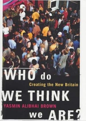 Seller image for Who do We Think We Are?: Imagining the New Britain for sale by WeBuyBooks