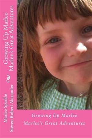 Seller image for Growing Up Marley : Marlee's First 9 Years for sale by GreatBookPrices