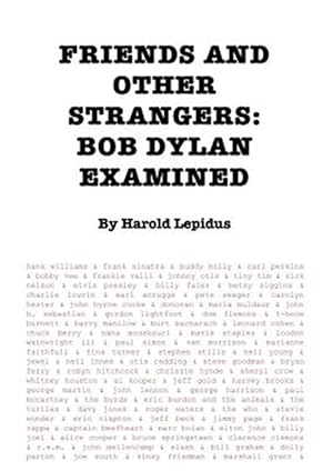 Imagen del vendedor de Friends and Other Strangers: Bob Dylan Examined a la venta por GreatBookPrices