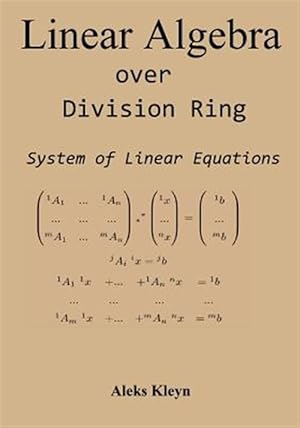 Bild des Verkufers fr Linear Algebra over Division Ring : System of Linear Equations zum Verkauf von GreatBookPrices