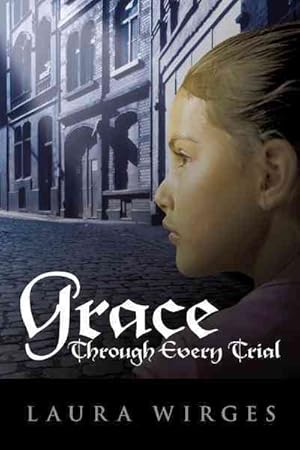 Image du vendeur pour Grace Through Every Trial mis en vente par GreatBookPrices