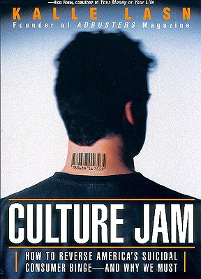 Seller image for Culture Jam: How to Reverse America's Suicidal Consumer Binge--Any Why We Must (Paperback or Softback) for sale by BargainBookStores