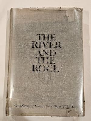 Imagen del vendedor de The River and the Rock - The History of Fortress West Point, 1775-1783 A original title in The West Point Military Library, Edited by Colonel Thomas E. Griess, USMA and Jay Luvaas, Allegheny College a la venta por Tangible Tales