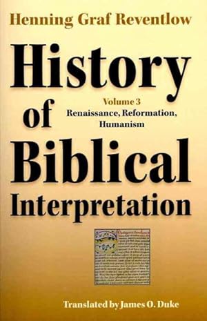 Image du vendeur pour History of Biblical Interpretation : Rennaissance, Reformation, Humanism mis en vente par GreatBookPrices