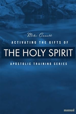 Bild des Verkufers fr Activating the Gifts of the Holy Spirit : Training Manual zum Verkauf von GreatBookPrices