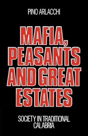 Seller image for Mafia, Peasants and Great Estates : Society in Traditional Calabria for sale by GreatBookPrices