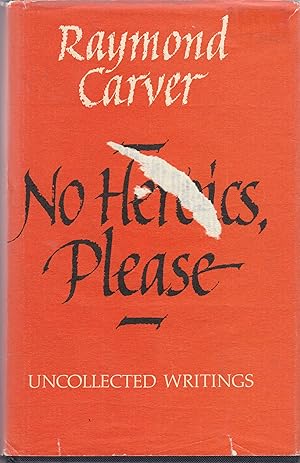 Imagen del vendedor de NO HEROICS, PLEASE: Uncollected Writings 1958-88 (First UK and only hardcover edition) a la venta por David Gaines