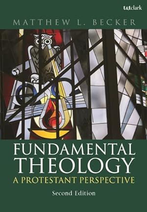Seller image for Fundamental Theology : A Protestant Perspective for sale by GreatBookPrices