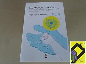 Imagen del vendedor de Las manos cerradas. Ser padre de una nia con parlisis cerebral en su primera infancia a la venta por Ragtime Libros