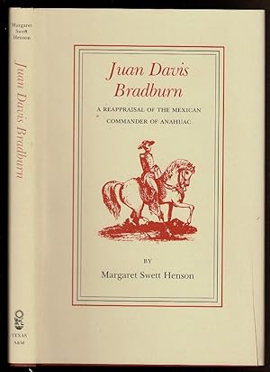 Imagen del vendedor de JUAN DAVIS BRADBURN A Reappraisal of the Mexican Commander of Anahuac a la venta por Circle City Books