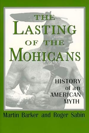 Bild des Verkufers fr The Lasting of the Mohicans: History of an American Myth (Studies in Popular Culture) zum Verkauf von WeBuyBooks