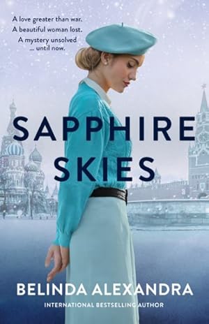 Seller image for Sapphire Skies: A Thrilling Love Story From The Bestselling Historical Fiction Author Of The Mystery Woman, For Readers Of Mandy Robotham, Fiona Mcintosh And Kirsty Manning for sale by GreatBookPrices