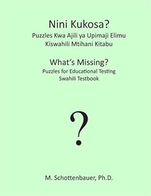 Immagine del venditore per Nini Kukosa? Puzzles Kwa Ajili Ya Upimaji Elimu : Kiswahili Mtihani Kitabu -Language: swahili venduto da GreatBookPrices