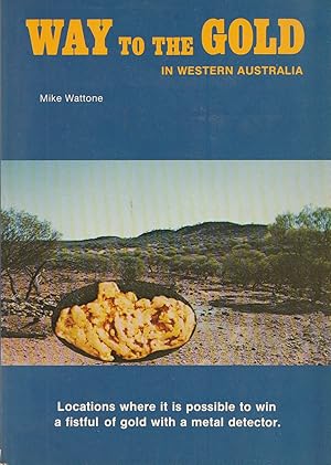 Bild des Verkufers fr WAY to the GOLD in Western Australia zum Verkauf von Haymes & Co. Bookdealers