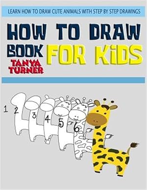 Bild des Verkufers fr How to Draw Books for Kids : Learn How to Draw Cute Animals With Step by Step Drawings zum Verkauf von GreatBookPrices