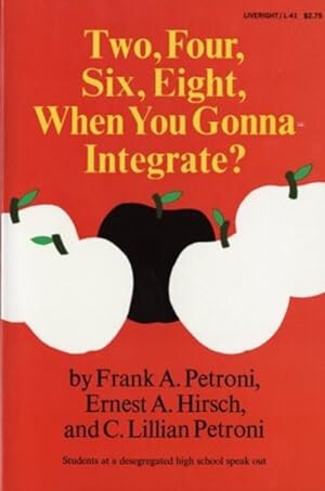Seller image for Two, Four, Six, Eight, When You Gonna Integrate? for sale by GreatBookPrices