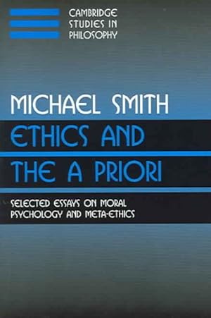 Image du vendeur pour Ethics and the a Priori : Selected Essays on Moral Psychology and Meta-Ethics mis en vente par GreatBookPrices