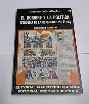 Imagen del vendedor de El hombre y la poltica (teologa de la comunidad poltica) a la venta por Libros Ambig