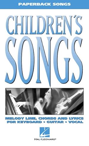 Immagine del venditore per Children's Songs : Melody Line, Chords and Lyrics for Keyboard, Guitar, Vocal venduto da GreatBookPrices