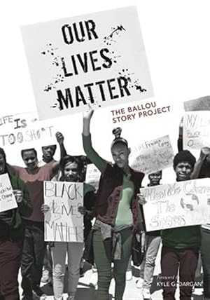 Image du vendeur pour Our Lives Matter: The Ballou Story Project mis en vente par GreatBookPrices