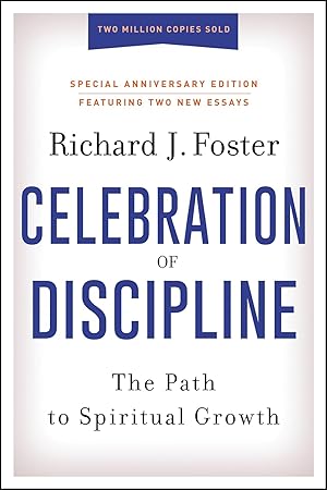 Seller image for Celebration of Discipline, Special Anniversary Edition: The Path to Spiritual Growth for sale by Ozark Book Peddler