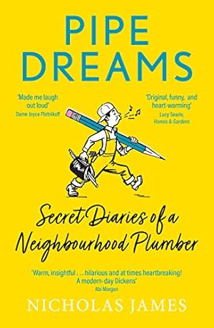 Bild des Verkufers fr Pipe Dreams: Secret Diaries of a Neighbourhood Plumber zum Verkauf von WeBuyBooks