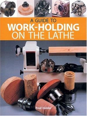 Bild des Verkufers fr A Guide to Work-holding on the Lathe zum Verkauf von WeBuyBooks