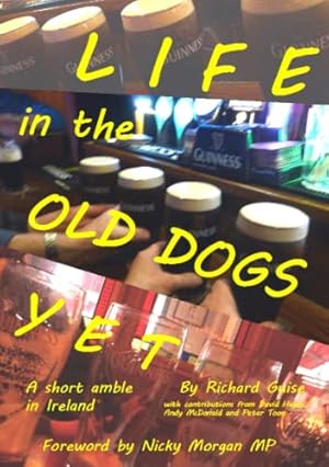 Immagine del venditore per Life in the Old Dogs Yet: a short amble in Ireland venduto da WeBuyBooks