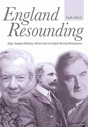 Imagen del vendedor de England Resounding: Elgar, Vaughan Williams, Britten and the English Musical Renaissance a la venta por WeBuyBooks