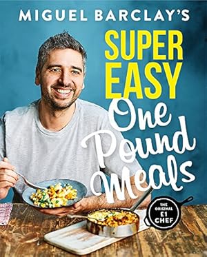 Bild des Verkufers fr Miguel Barclay's Super Easy One Pound Meals zum Verkauf von WeBuyBooks