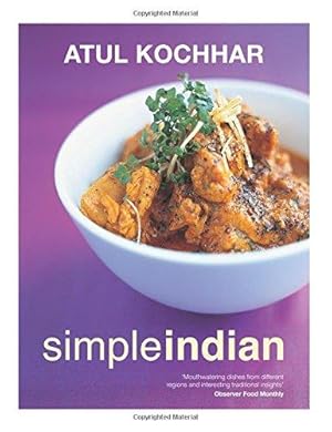 Image du vendeur pour Simple Indian: The Fresh Tastes of Indian  s Cuisine mis en vente par WeBuyBooks