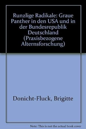 Bild des Verkufers fr Runzlige Radikale: Graue Panther in den USA und in der Bundesrepublik Deutschland (Praxisbezogene Alternsforschung) zum Verkauf von WeBuyBooks