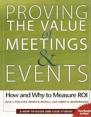 Bild des Verkufers fr Proving the Value of Meetings and Events; How and Why to Measure ROI by Jack J. Phillips (2007) Paperback zum Verkauf von WeBuyBooks