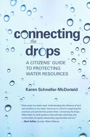 Seller image for Connecting the Drops : A Citizens' Guide to Protecting Water Resources for sale by GreatBookPrices