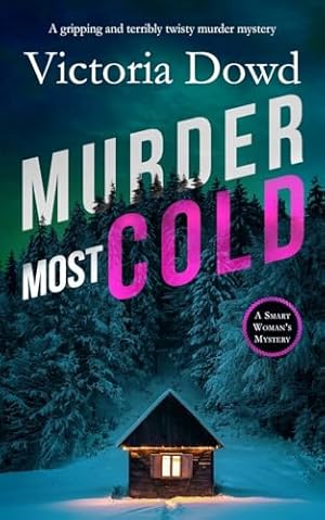 Seller image for MURDER MOST COLD a gripping and terribly twisty murder mystery (5) (Smart Woman's Mystery) for sale by WeBuyBooks