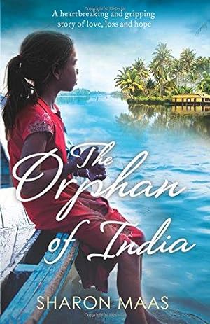 Bild des Verkufers fr The Orphan of India: A heartbreaking and gripping story of love, loss and hope zum Verkauf von WeBuyBooks