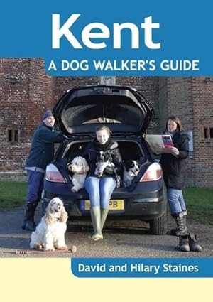 Seller image for Kent: A Dog Walker's Guide - 20 Countryside Dog Walks with Lots of Off-Lead Time for sale by WeBuyBooks