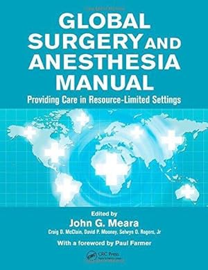 Bild des Verkufers fr Global Surgery and Anesthesia Manual: Providing Care in Resource-limited Settings zum Verkauf von WeBuyBooks