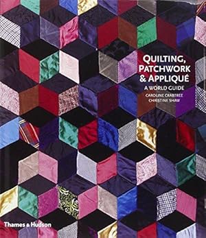 Bild des Verkufers fr Quilting, Patchwork & Appliqué: A World Guide zum Verkauf von WeBuyBooks